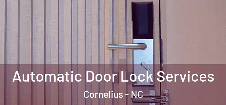  Automatic Door Lock Services Cornelius - NC