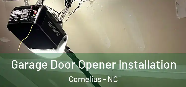  Garage Door Opener Installation Cornelius - NC