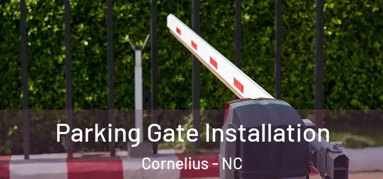 Parking Gate Installation Cornelius - NC