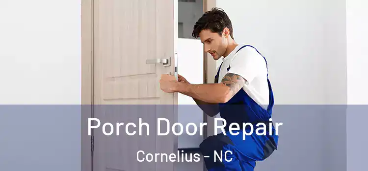  Porch Door Repair Cornelius - NC