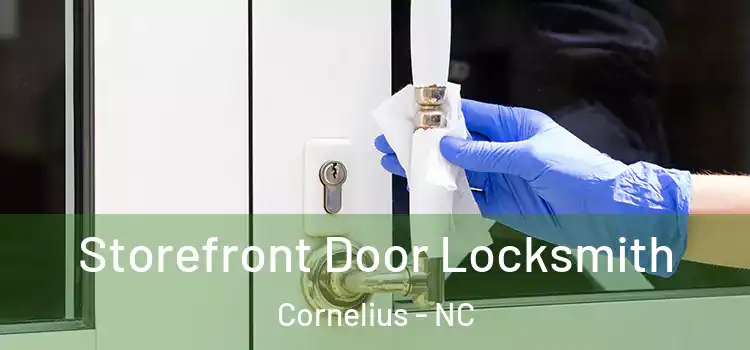  Storefront Door Locksmith Cornelius - NC